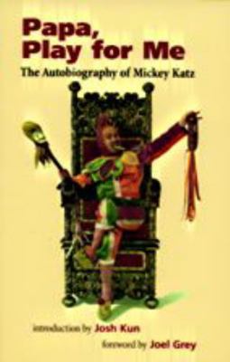 Papa, Play for Me: The Autobiography of Mickey ... 0819564338 Book Cover