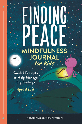 Finding Peace: Mindfulness Journal for Kids: Gu... 1648769233 Book Cover