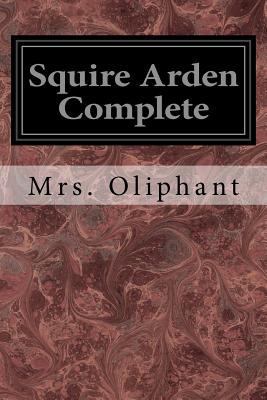 Squire Arden Complete 1545037973 Book Cover