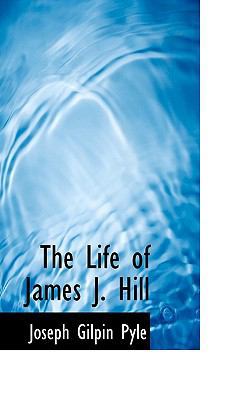 The Life of James J. Hill 1116991187 Book Cover