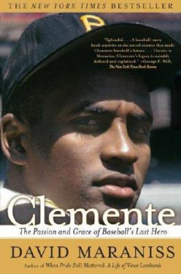 Clemente: The Passion and Grace of Baseball's L... 074329999X Book Cover