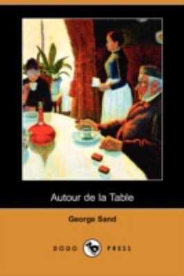 Autour de La Table (Dodo Press) [French] 1409921069 Book Cover