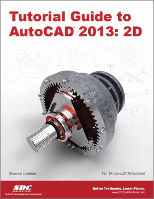 Tutorial Guide to AutoCAD 2013: 2D 1585037222 Book Cover