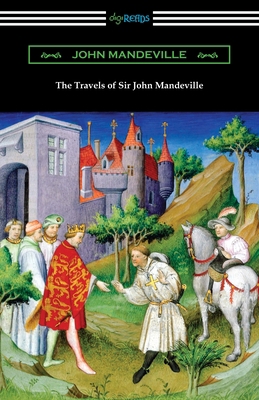 The Travels of Sir John Mandeville 1420969102 Book Cover