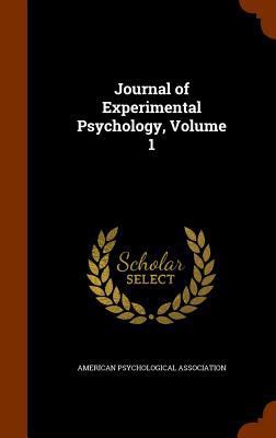 Journal of Experimental Psychology, Volume 1 1345487894 Book Cover