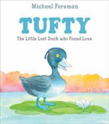 Tufty: The Little Lost Duck Who Found Love 1783444991 Book Cover