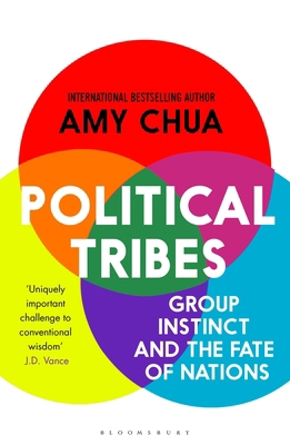 Political Tribes: Group Instinct and the Fate o... 1408881535 Book Cover