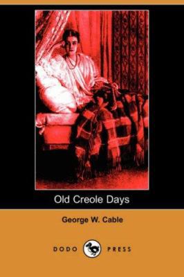 Old Creole Days (Dodo Press) 1406512125 Book Cover