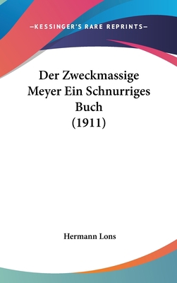 Der Zweckmassige Meyer Ein Schnurriges Buch (1911) [German] 1160901120 Book Cover