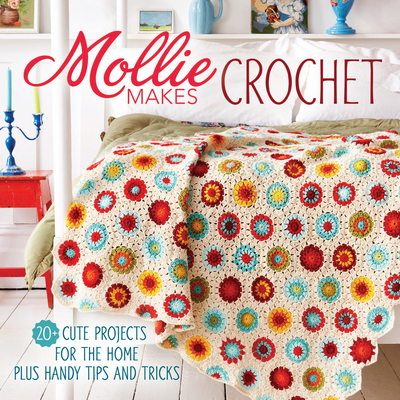 Mollie Makes Crochet: 20+ Cute Projects for the... 1620330954 Book Cover