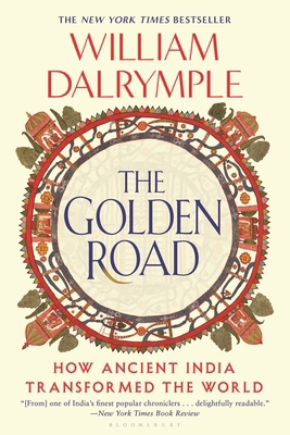 The Golden Road: How Ancient India Transformed ... 163973841X Book Cover