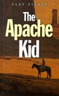 The Apache Kid 1405682302 Book Cover
