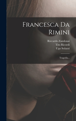 Francesca Da Rimini: Tragedia... [Italian] 1016622465 Book Cover
