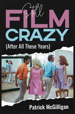 Still Film Crazy (After All These Years) 194278239X Book Cover