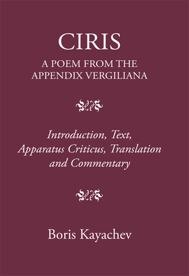 Ciris: A Poem from the Appendix Vergiliana [Latin] 1910589810 Book Cover