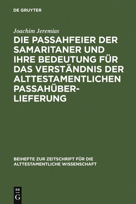 Die Passahfeier Der Samaritaner Und Ihre Bedeut... [German] 3110985071 Book Cover