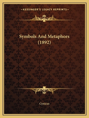 Symbols And Metaphors (1892) 1166151115 Book Cover