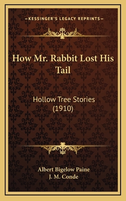 How Mr. Rabbit Lost His Tail: Hollow Tree Stori... 1164212559 Book Cover