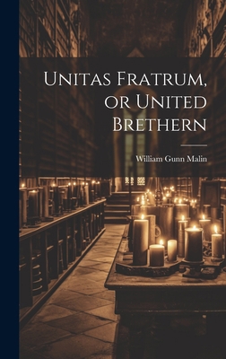 Unitas Fratrum, or United Brethern 1021089923 Book Cover