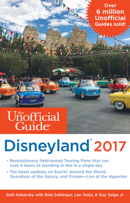 The Unofficial Guide to Disneyland 2017 (Unoffi... 1628090588 Book Cover