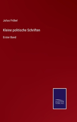 Kleine politische Schriften: Erster Band [German] 3752551712 Book Cover
