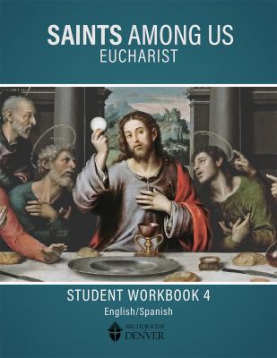 Saints among Us Eucharist : Student Workbook 4, Bilingual Edition