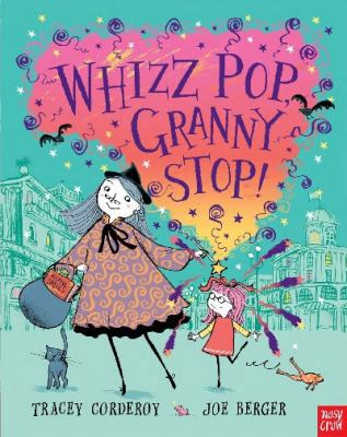 Whizz Pop Granny, Stop!. Tracey Corderoy 0857631306 Book Cover