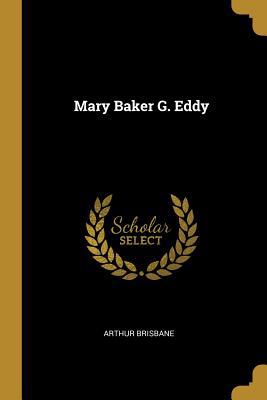 Mary Baker G. Eddy 1010203991 Book Cover