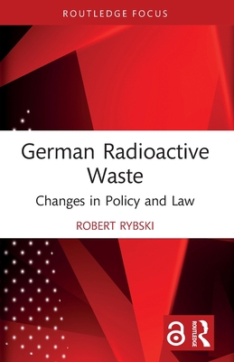 German Radioactive Waste: Changes in Policy and... 1032065044 Book Cover