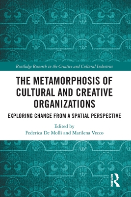 The Metamorphosis of Cultural and Creative Orga... 0367682095 Book Cover