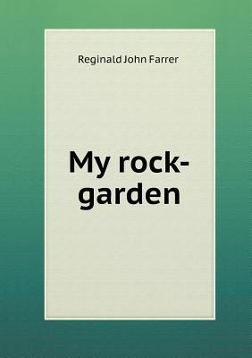 My Rock-Garden 5518433948 Book Cover