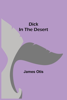 Dick in the Desert 9354845452 Book Cover