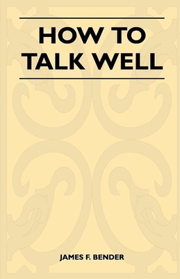How to Talk Well 1446525716 Book Cover