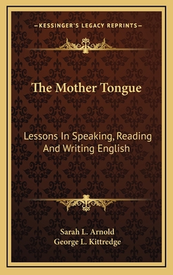 The Mother Tongue: Lessons in Speaking, Reading... 1163549606 Book Cover