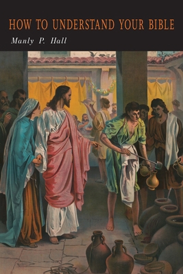 How To Understand Your Bible: A Philosopher's I... 1684224306 Book Cover