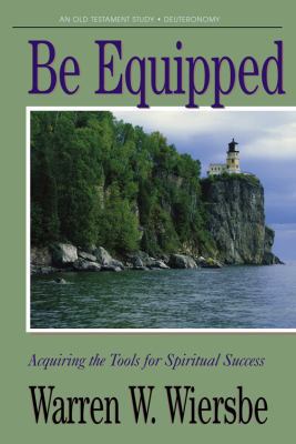 Be Equipped (Deuteronomy): Acquiring the Tools ... 1564767043 Book Cover