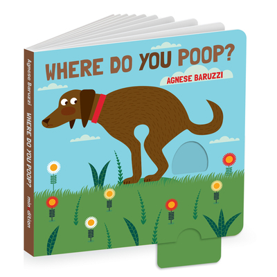 Where Do You Poop? a Potty Training Board Book 1662650426 Book Cover