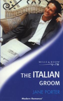 The Italian Groom (Mills & Boon Modern) 0263820572 Book Cover