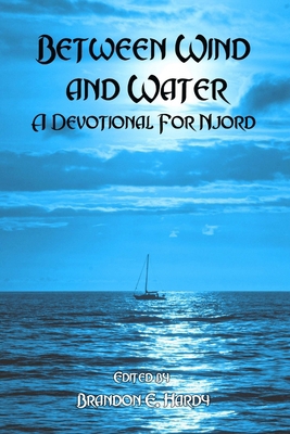 Between Wind And Water: A Devotional For Njord 1938197208 Book Cover