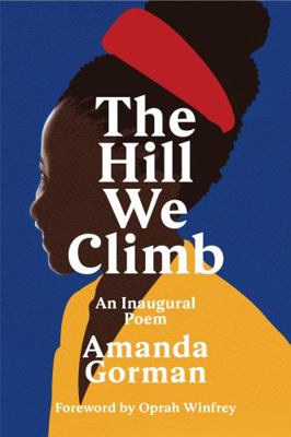 The Hill We Climb: An Inaugural Poem 1784744603 Book Cover