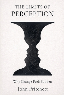 The Limits of Perception: Why Change Feels Sudden B0GYS7WNGR Book Cover