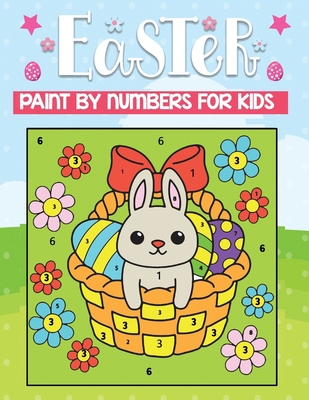 Easter paint by numbers for kids: A Beautiful E... B08W7SQ7B5 Book Cover