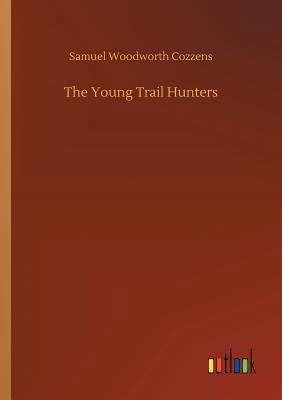 The Young Trail Hunters 3734026288 Book Cover