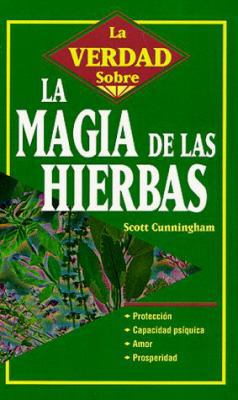 La Verdad Sobre la Magia de las Hierbas (Spanis... 1567188753 Book Cover