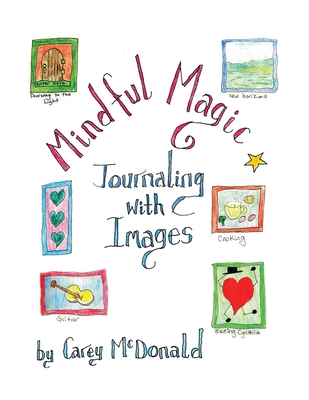 Mindful Magic: Journaling with Images B0BCSBGMN9 Book Cover