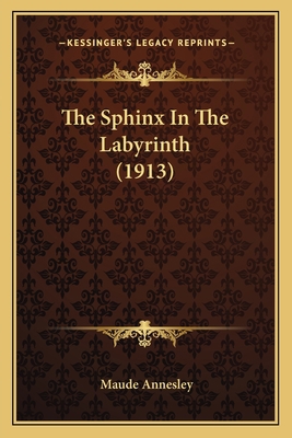 The Sphinx In The Labyrinth (1913) 1165158213 Book Cover