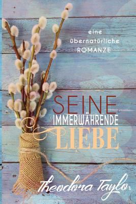 Seine Immerwährende Liebe [German] 1539816583 Book Cover