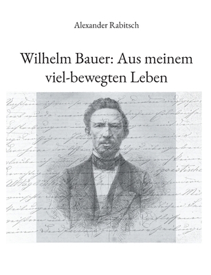Wilhelm Bauer: Aus meinem viel-bewegten Leben [German] 3755742101 Book Cover