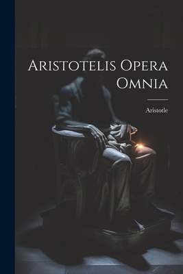 Aristotelis Opera Omnia [Latin] 1021540102 Book Cover
