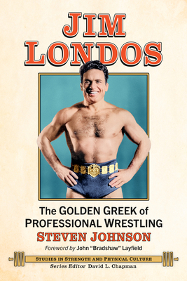 Jim Londos: The Golden Greek of Professional Wr... 147669687X Book Cover
